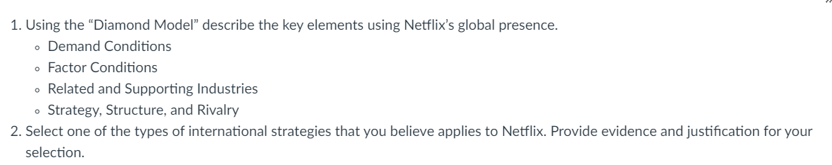  1. Using the "Diamond Model" describe the key elements using Netflix's