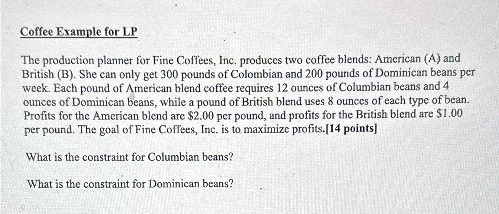  Coffee Example for LP The production planner for Fine Coffees, Inc.