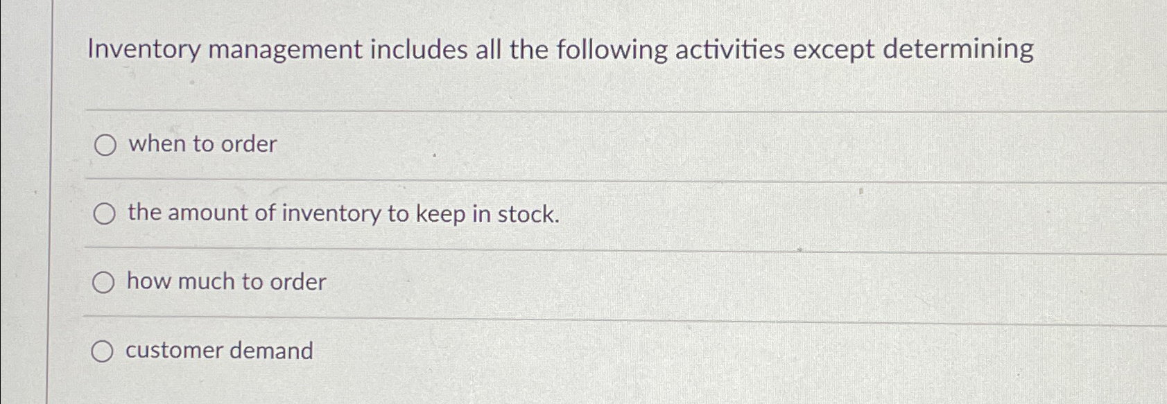  Inventory management includes all the following activities except determining when to