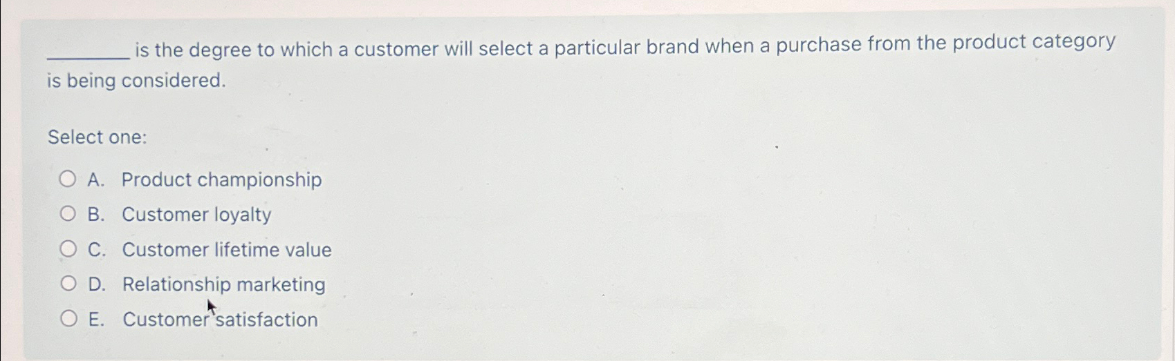  is the degree to which a customer will select a particular
