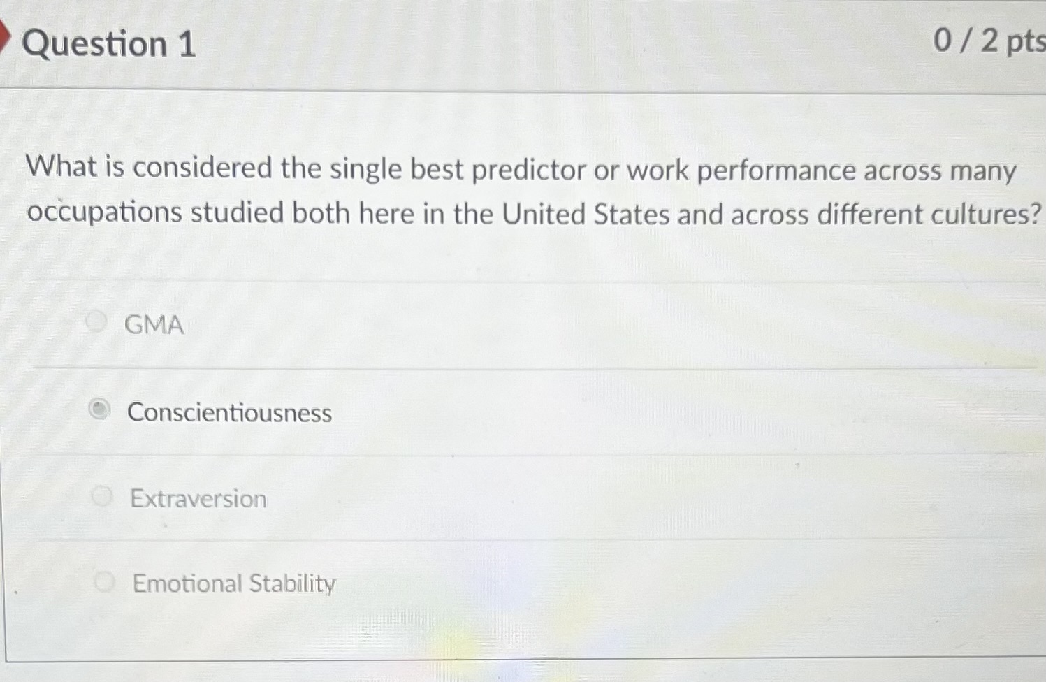  Question 1 What is considered the single best predictor or work
