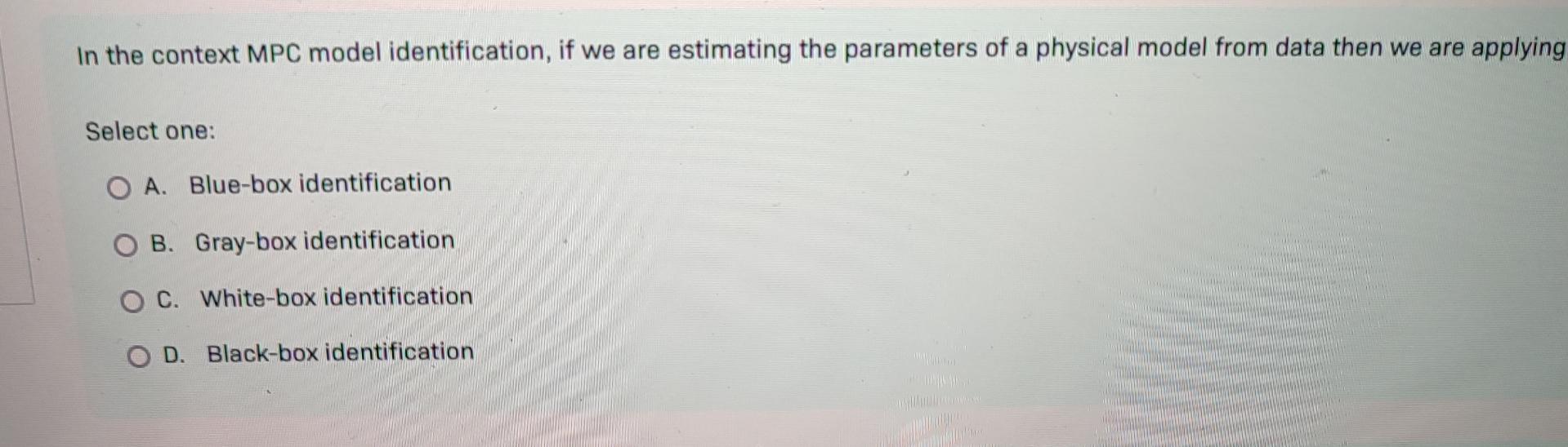  In the context MPC model identification, if we are estimating the