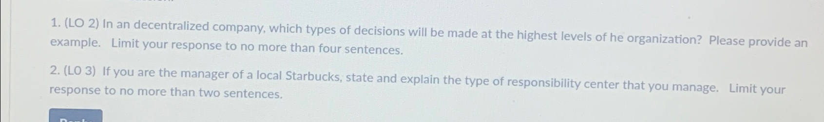  (LO 2) In an decentralized company, which types of decisions will