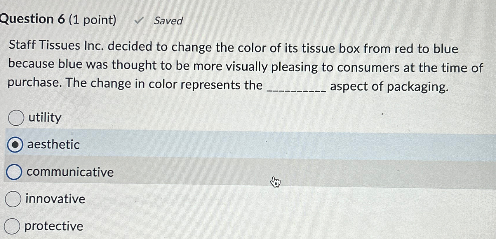  Question 6(1 point) Saved Staff Tissues Inc. decided to change the