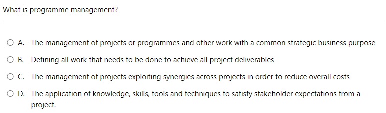  What is programme management? A. The management of projects or programmes