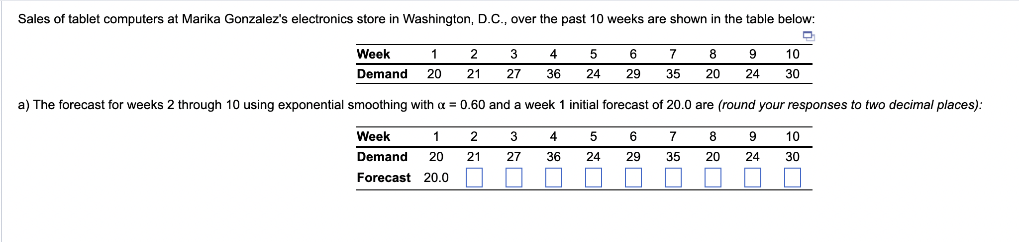  b) For the forecast developed using exponential smoothing (=0.60 and initial
