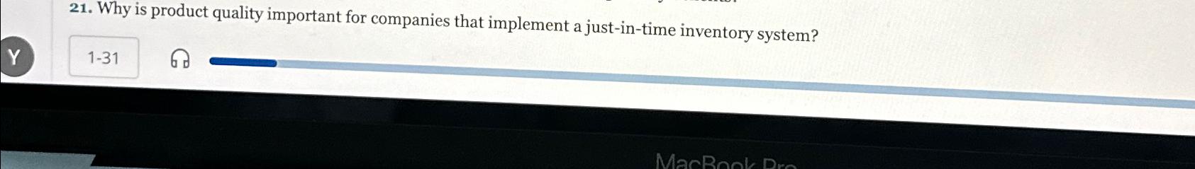  Why is product quality important for companies that implement a just-in-time