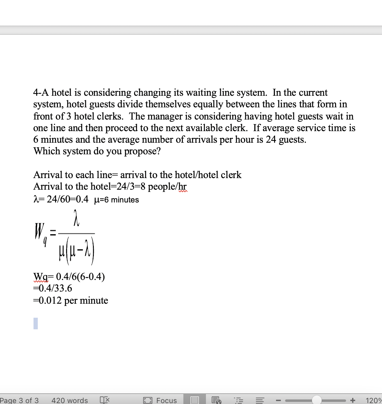 4-A hotel is considering changing its waiting line system. In the