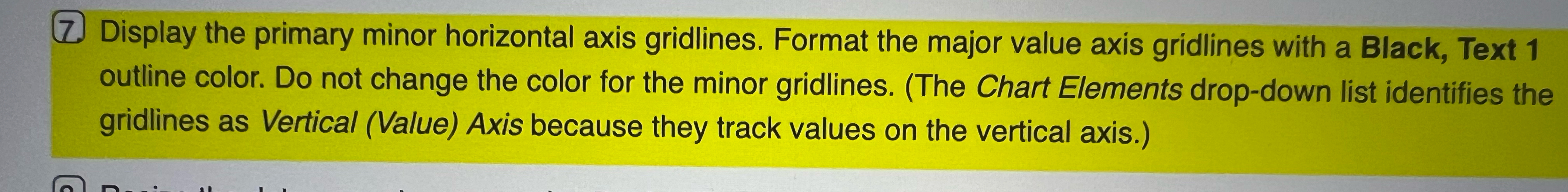  (7) Display the primary minor horizontal axis gridlines. Format the major