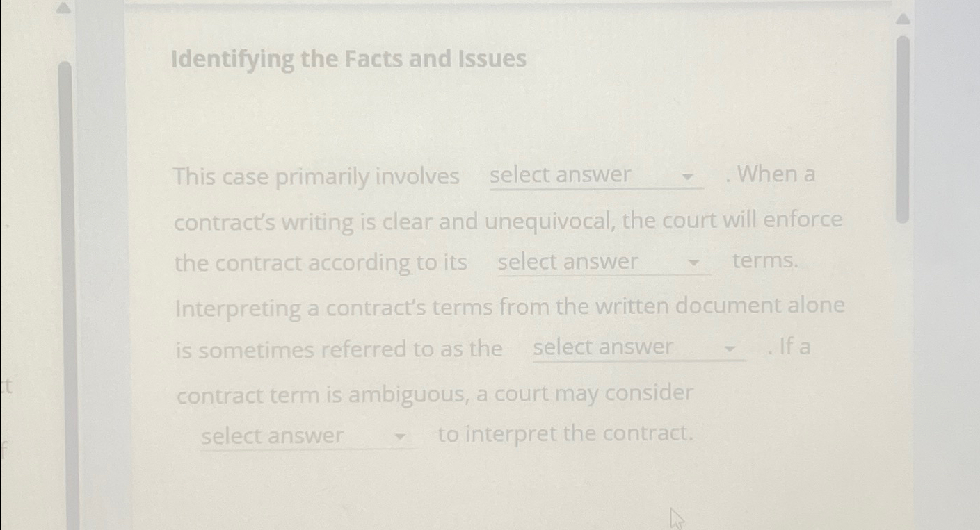  Identifying the Facts and Issues This case primarily involves select answer