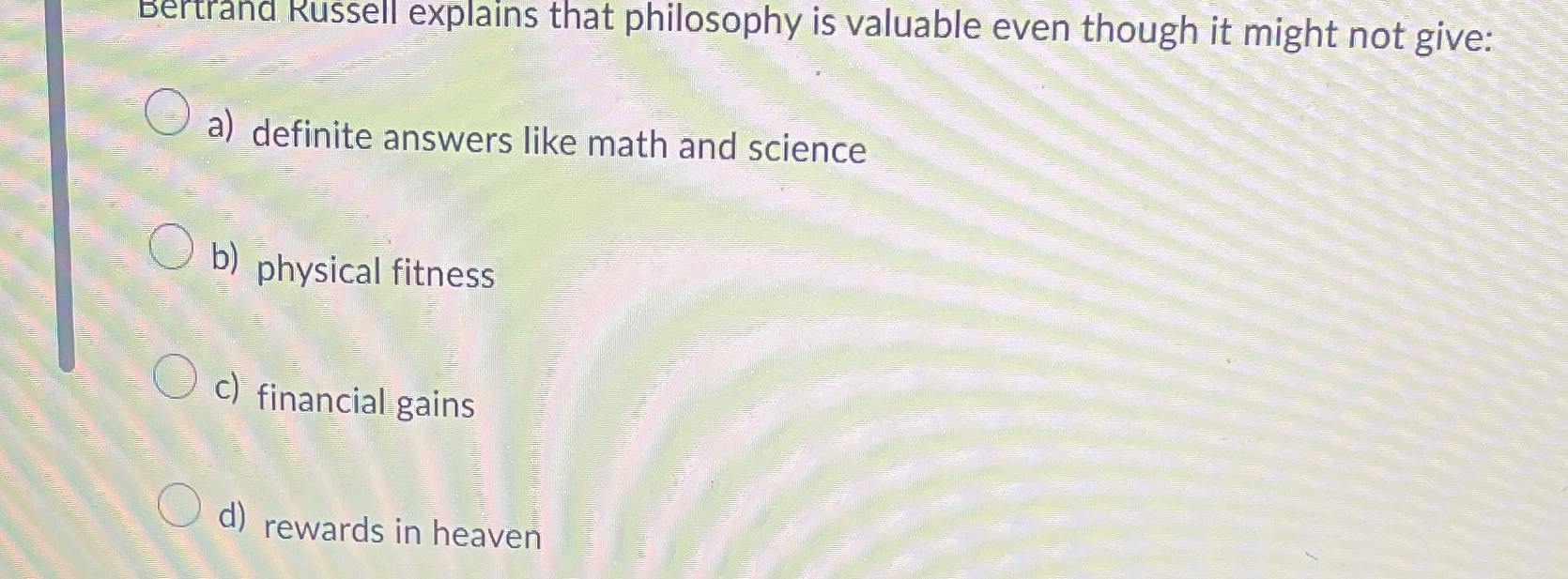  Dertrand Russell explains that philosophy is valuable even though it might