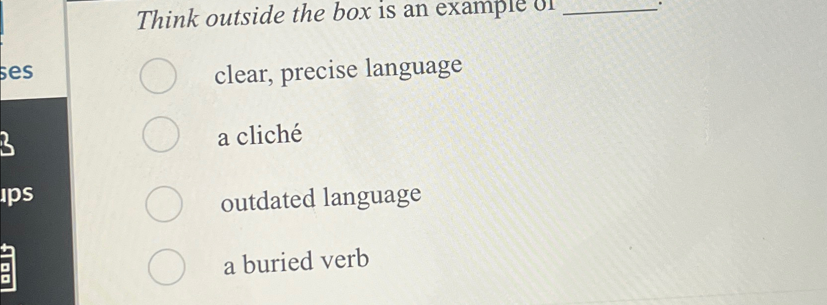  Think outside the box is an example or clear, precise language