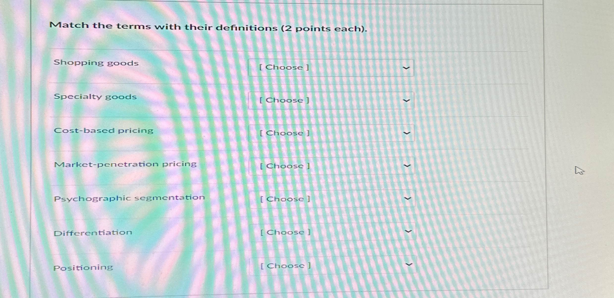  Match the terms with their definitions (2 points each). Shopping goods