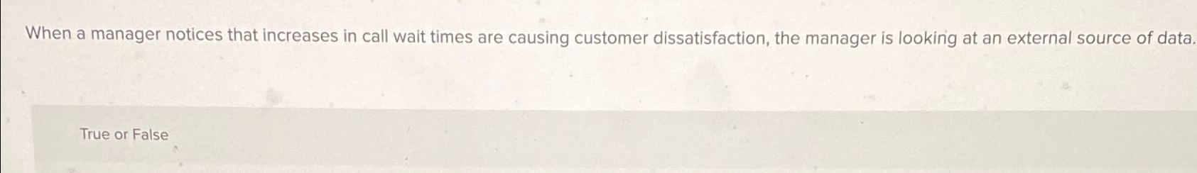 When a manager notices that increases in call wait times are