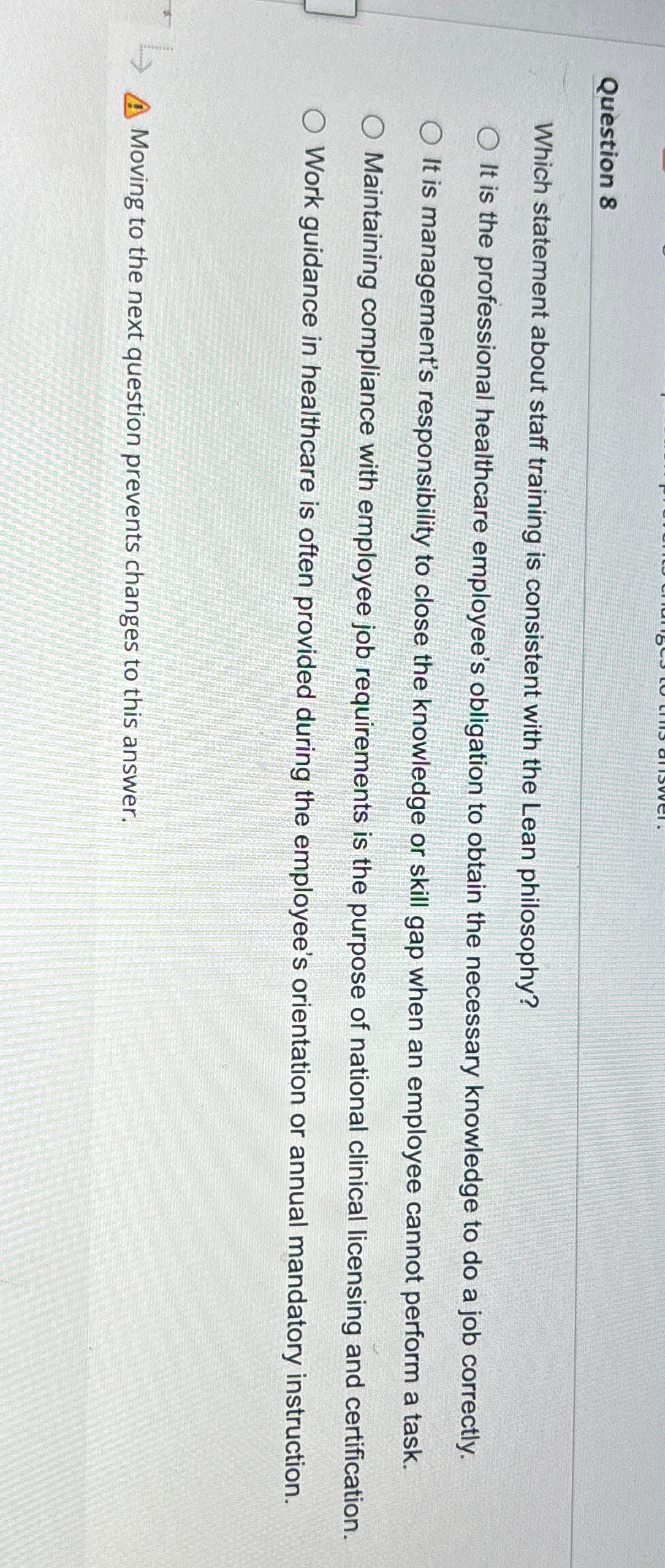  Question 8 Which statement about staff training is consistent with the