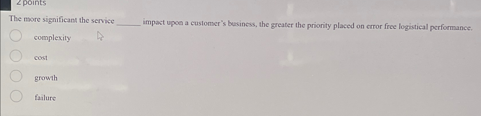  2 points The more significant the service impact upon a customer's