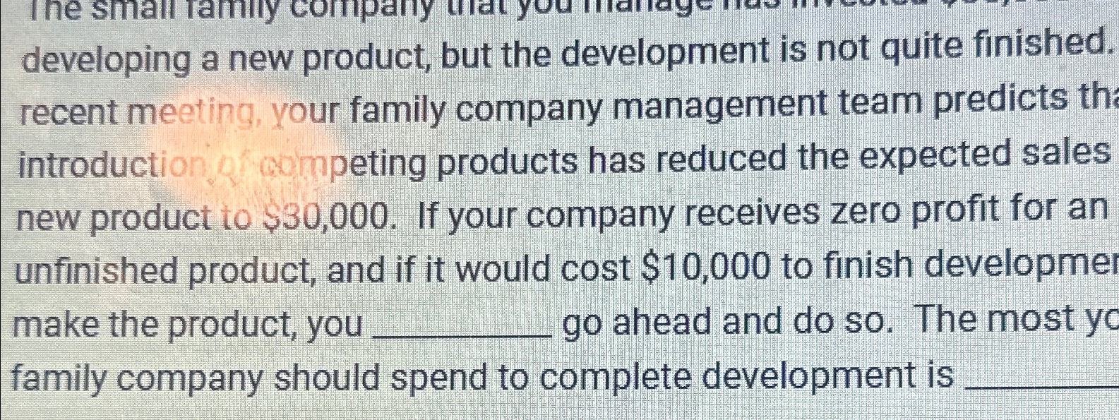  developing a new product, but the development is not quite finished.