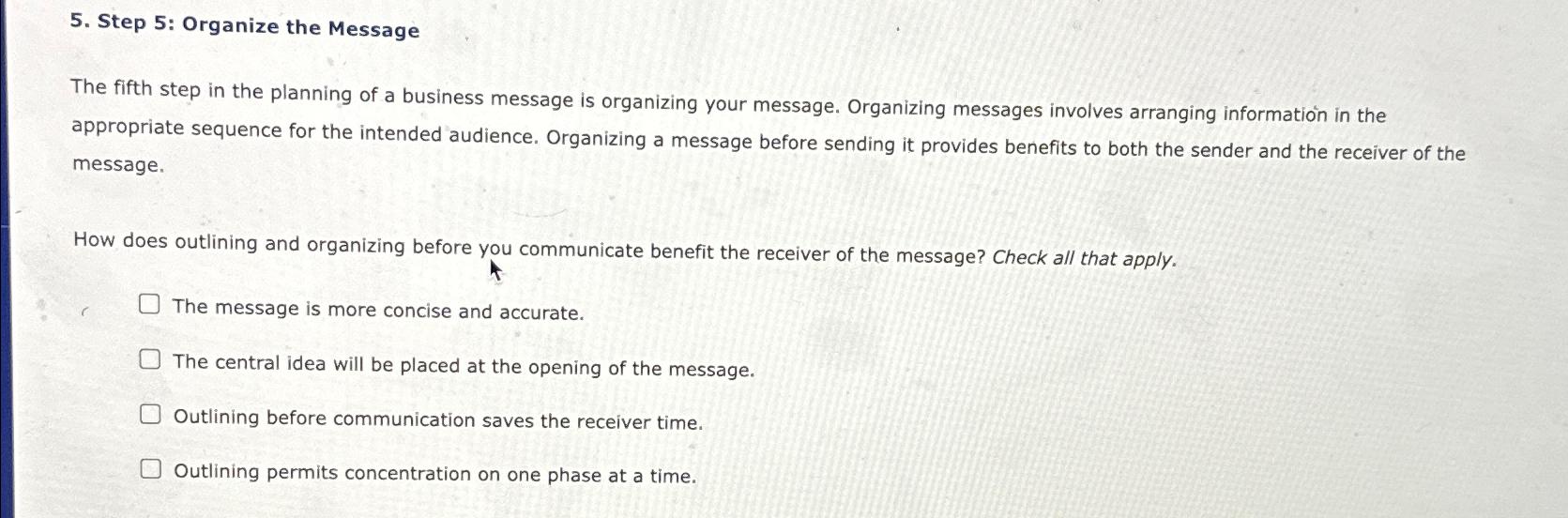  Step 5: Organize the Message The fifth step in the planning