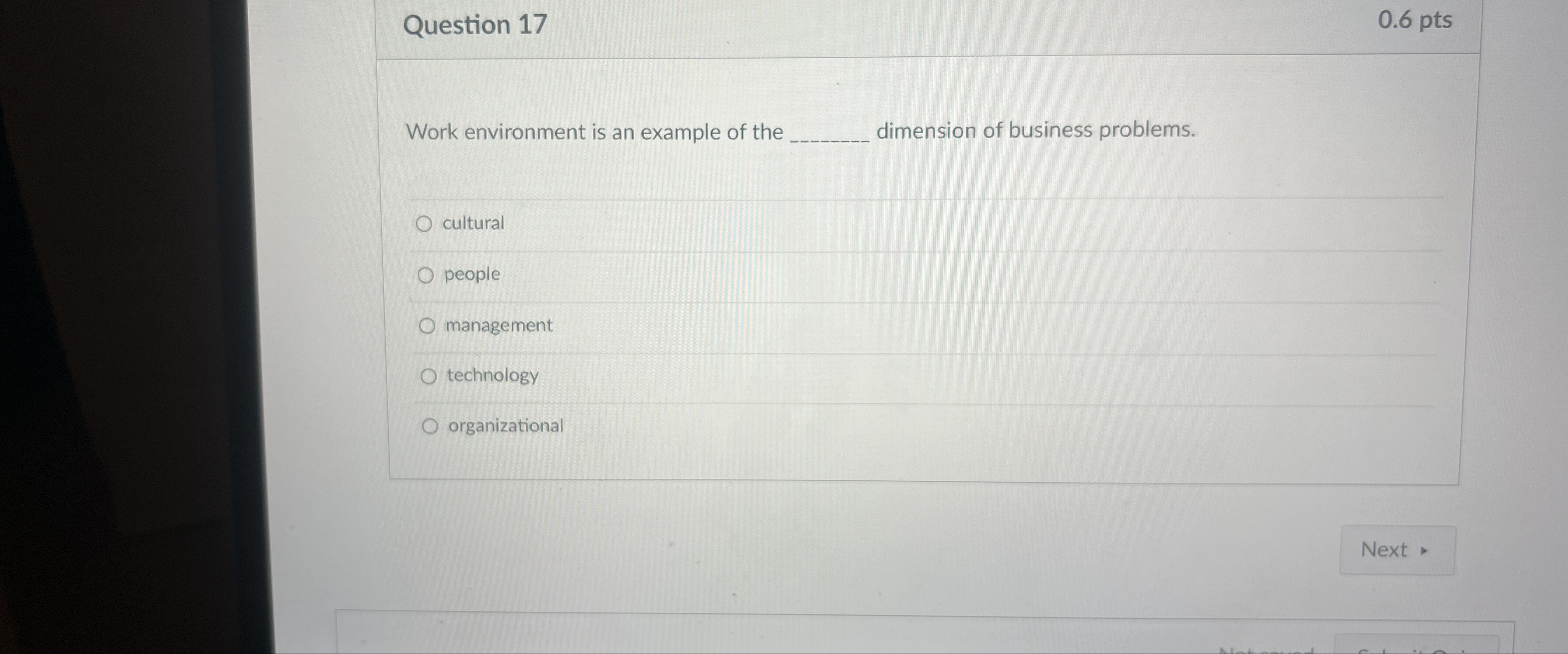  Question 17 0.6pts Work environment is an example of the dimension