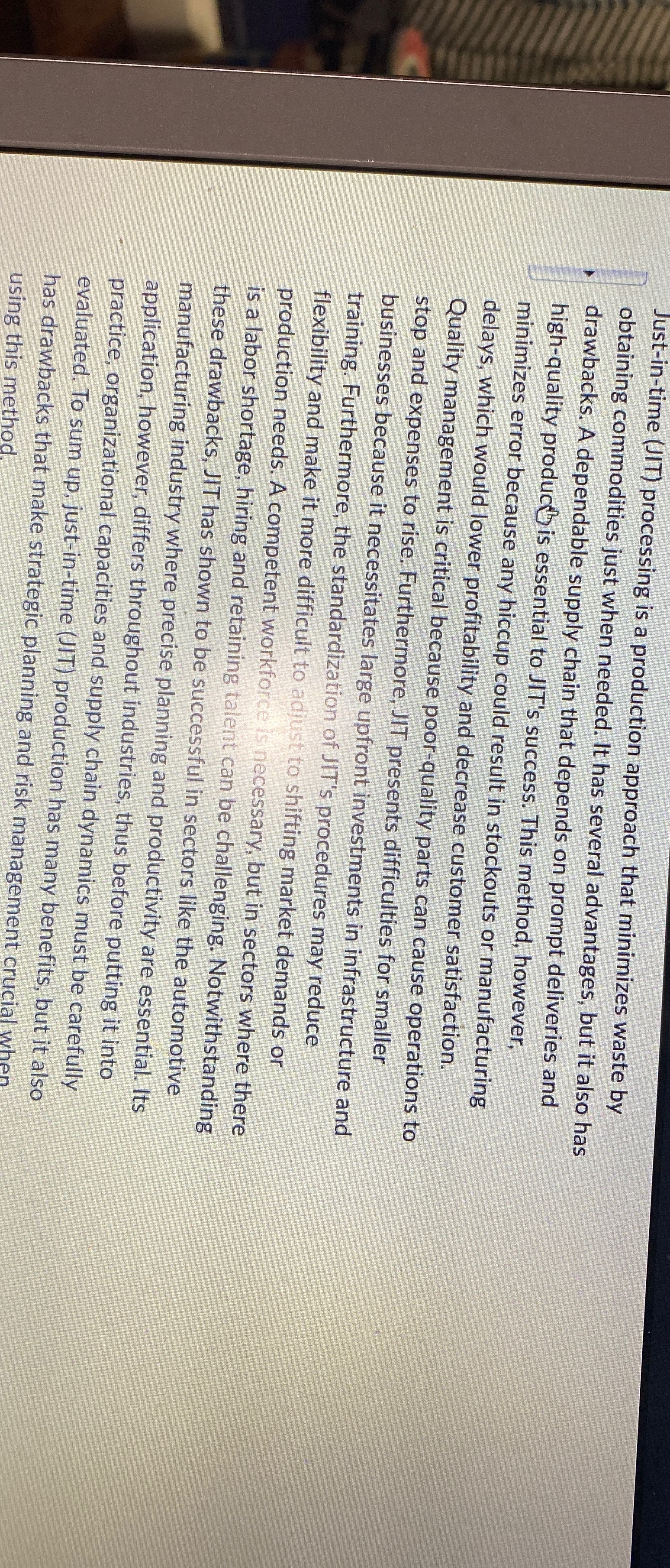  Just-in-time (JIT) processing is a production approach that minimizes waste by