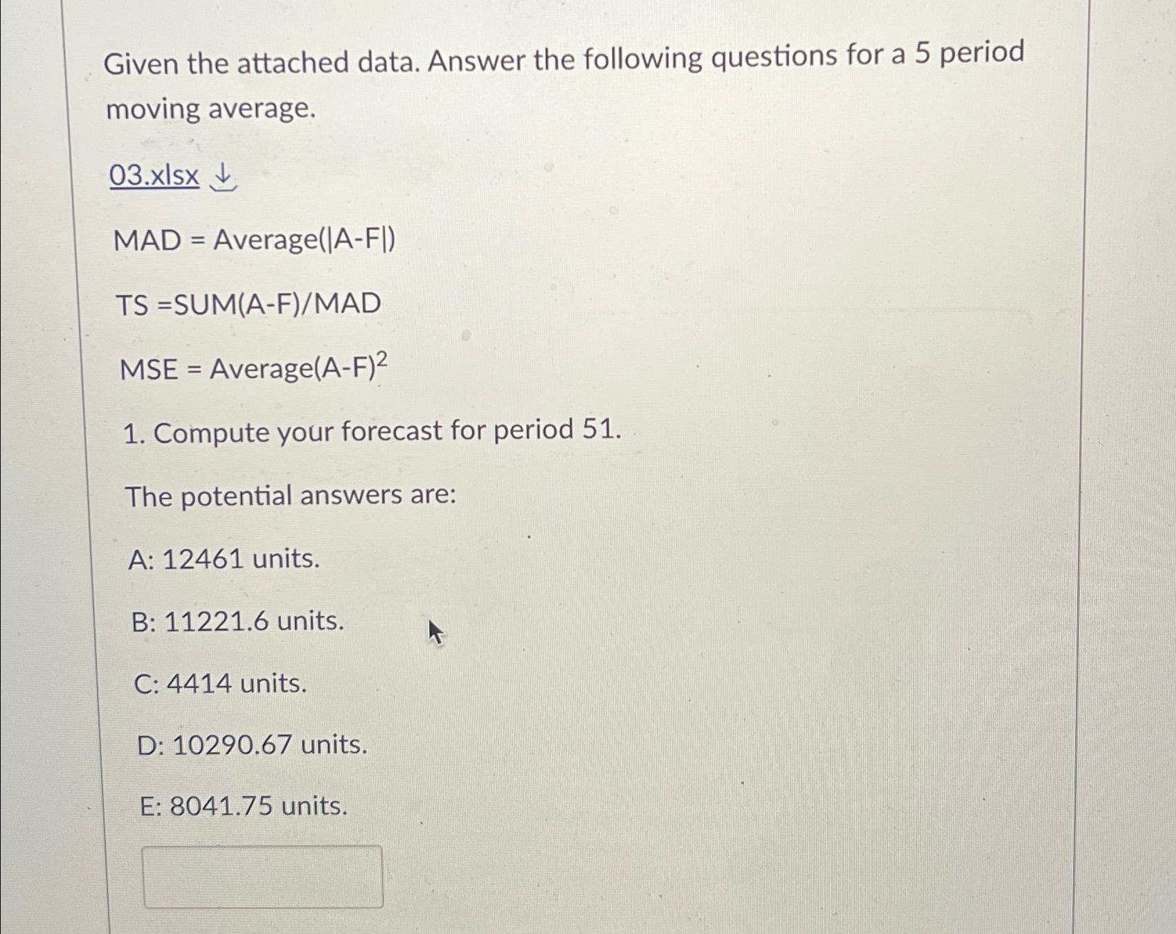  Given the attached data. Answer the following questions for a 5