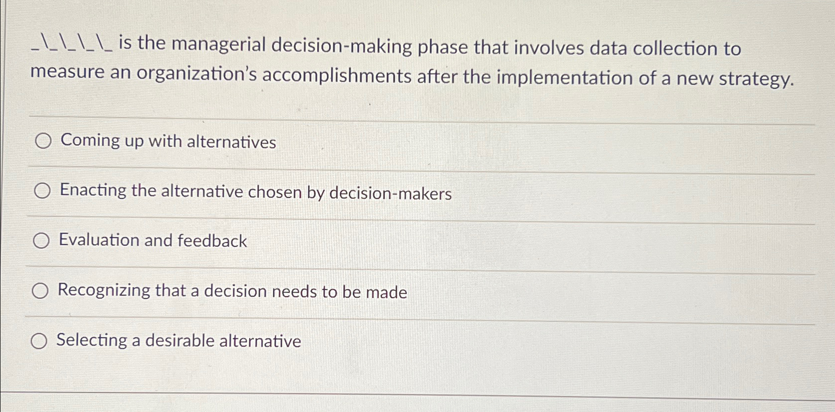  ?I?-I-I-is the managerial decision-making phase that involves data collection to measure