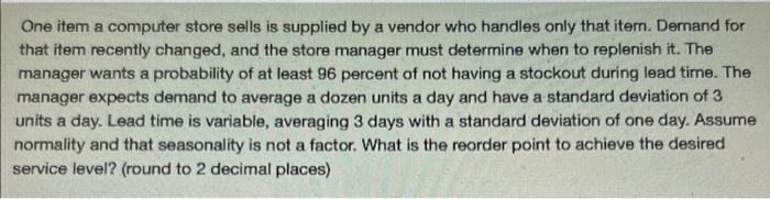  One item a computer store sells is supplied by a vendor