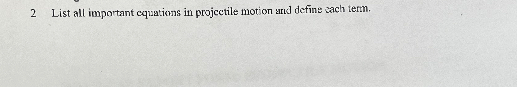  2 List all important equations in projectile motion and define each