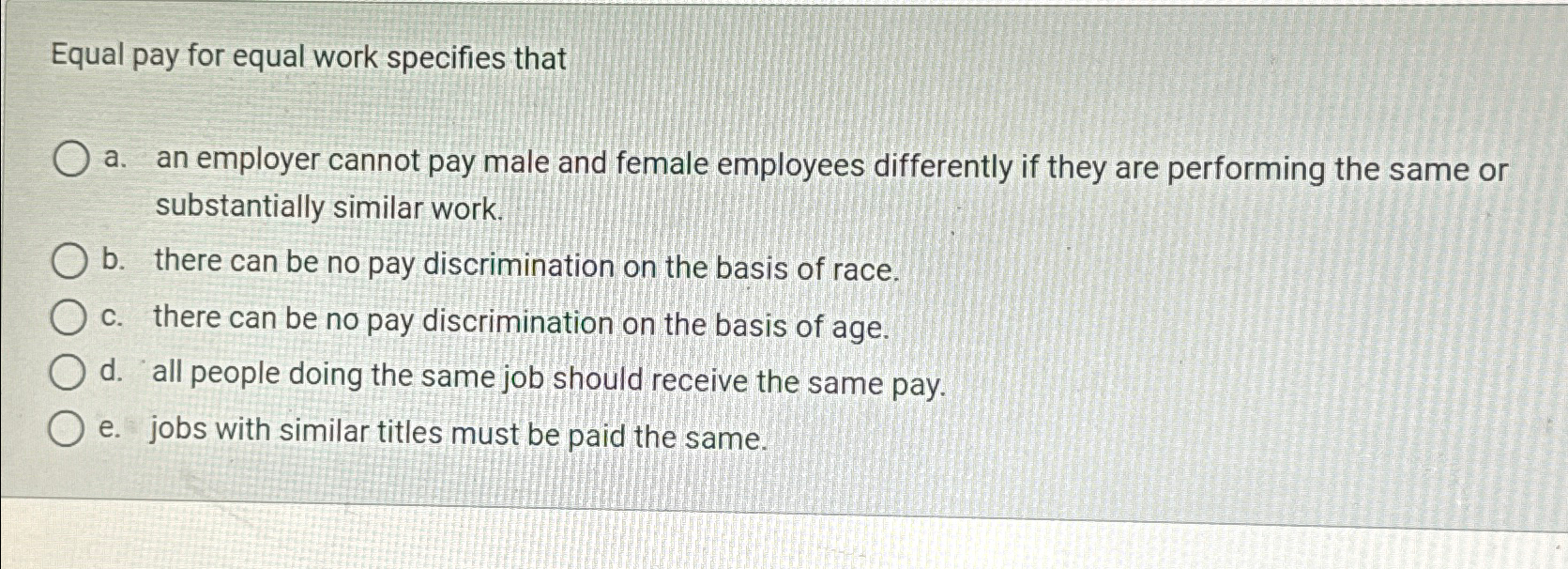  Equal pay for equal work specifies that a. an employer cannot