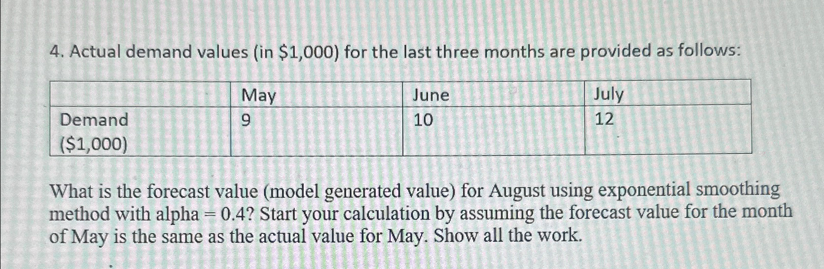  Actual demand values (in $1,000) for the last three months are