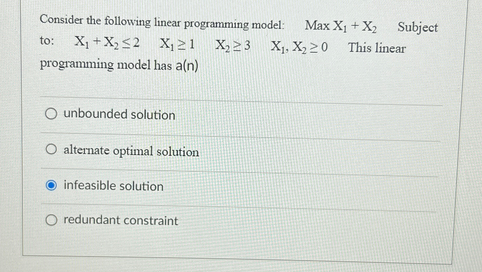  Consider the following linear programming model: Max1+x2, Subject to: x1+x22,x11,x23,x1,x20, This