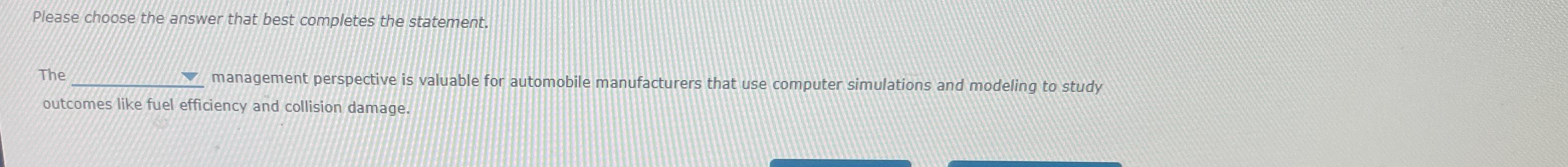  Please choose the answer that best completes the statement. The management