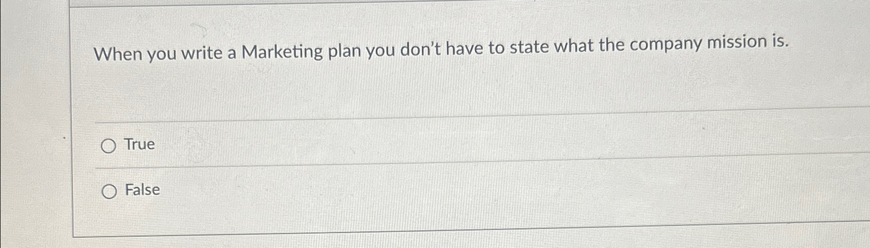  When you write a Marketing plan you don't have to state