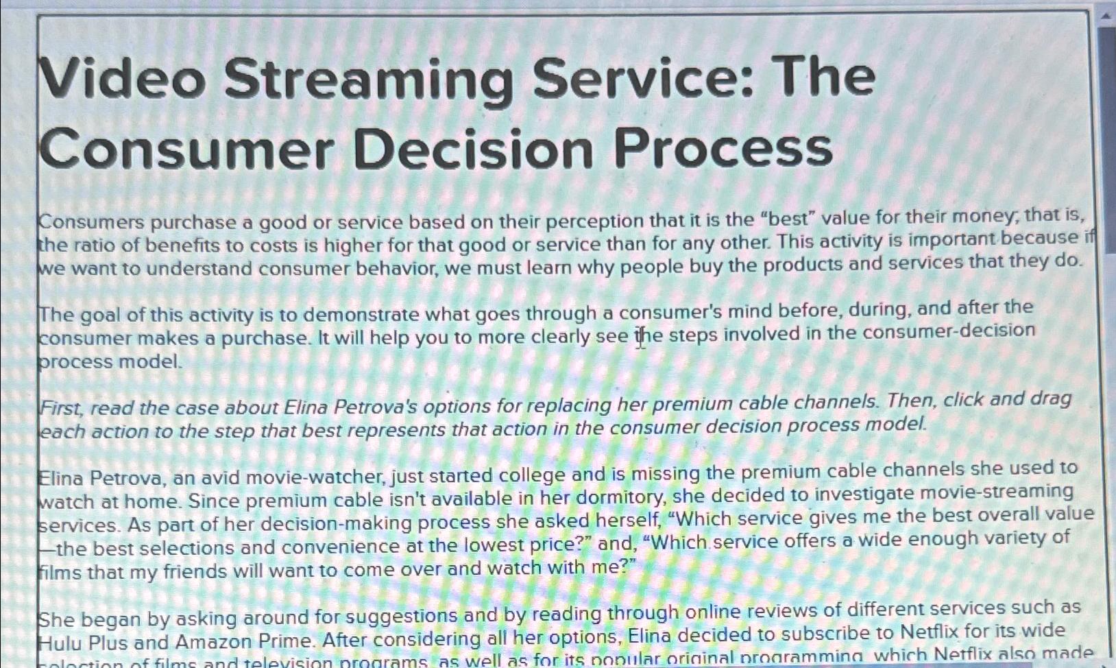  Video Streaming Service: The Consumer Decision Process Consumers purchase a good