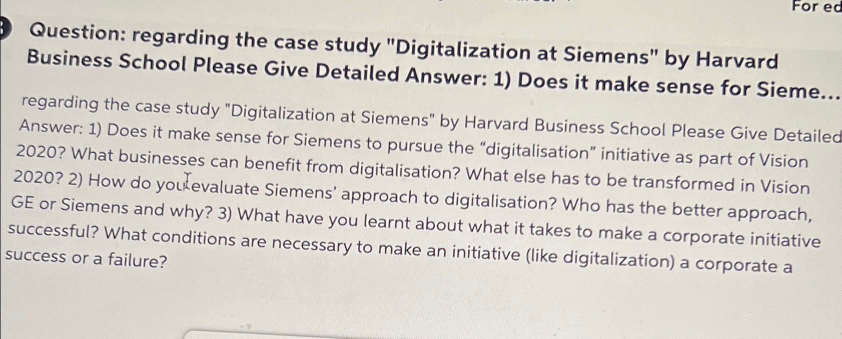  Question: regarding the case study "Digitalization at Siemens" by Harvard Business