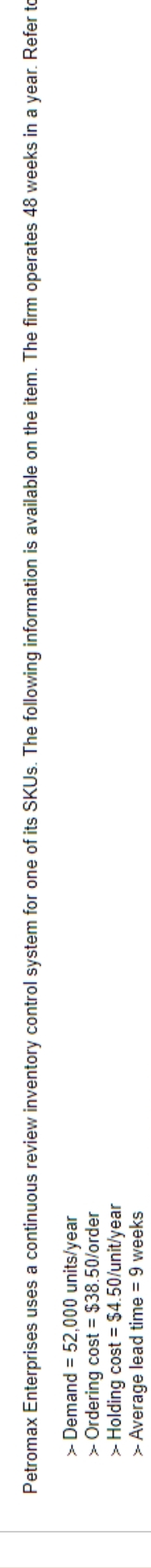  Petromax Enterprises uses a continuous review inventory control system for one