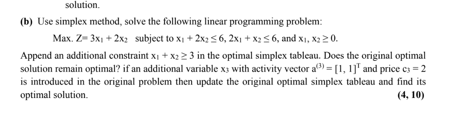  solution. (b) Use simplex method, solve the following linear programming problem: