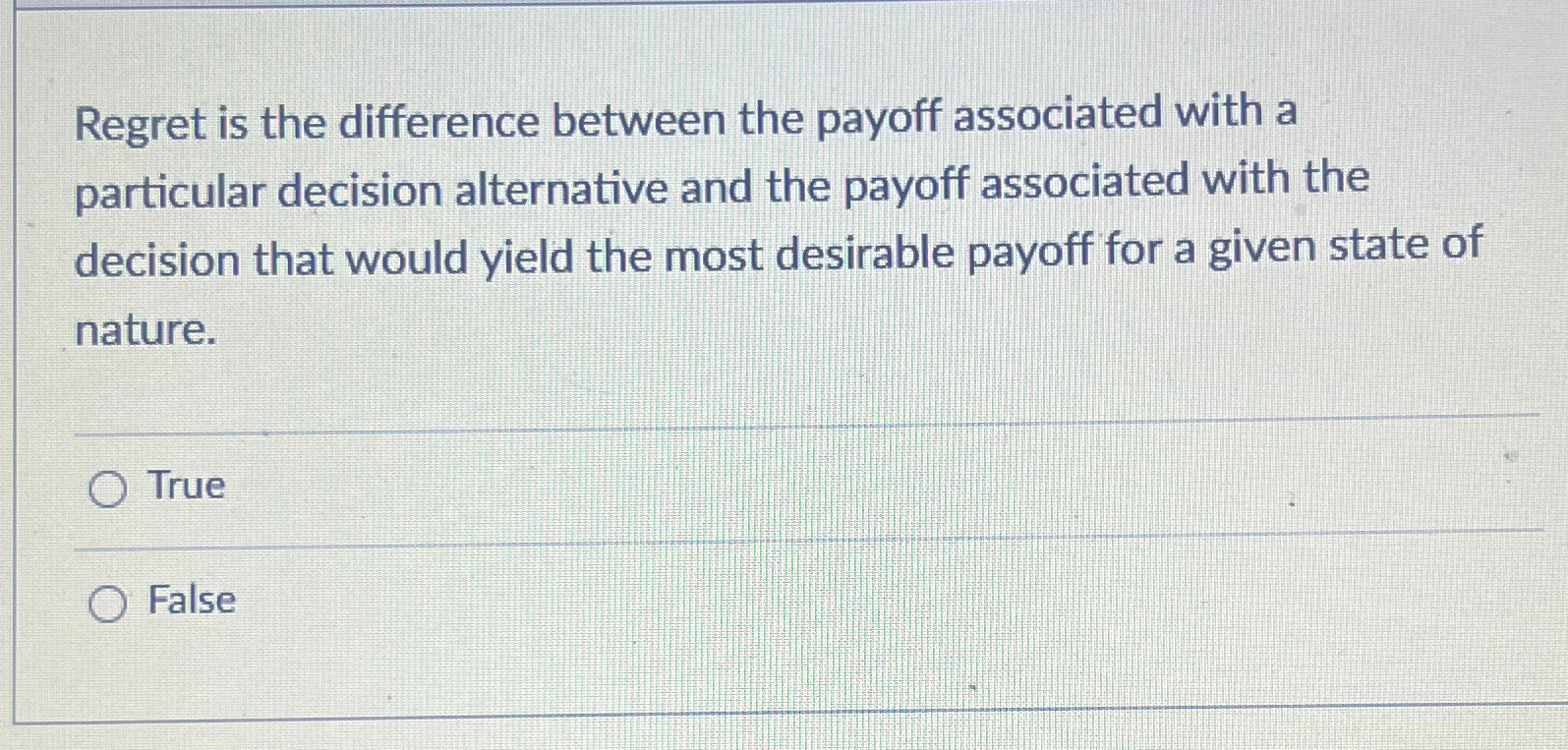  Regret is the difference between the payoff associated with a particular