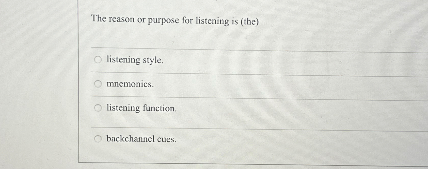  The reason or purpose for listening is (the) listening style. mnemonics.