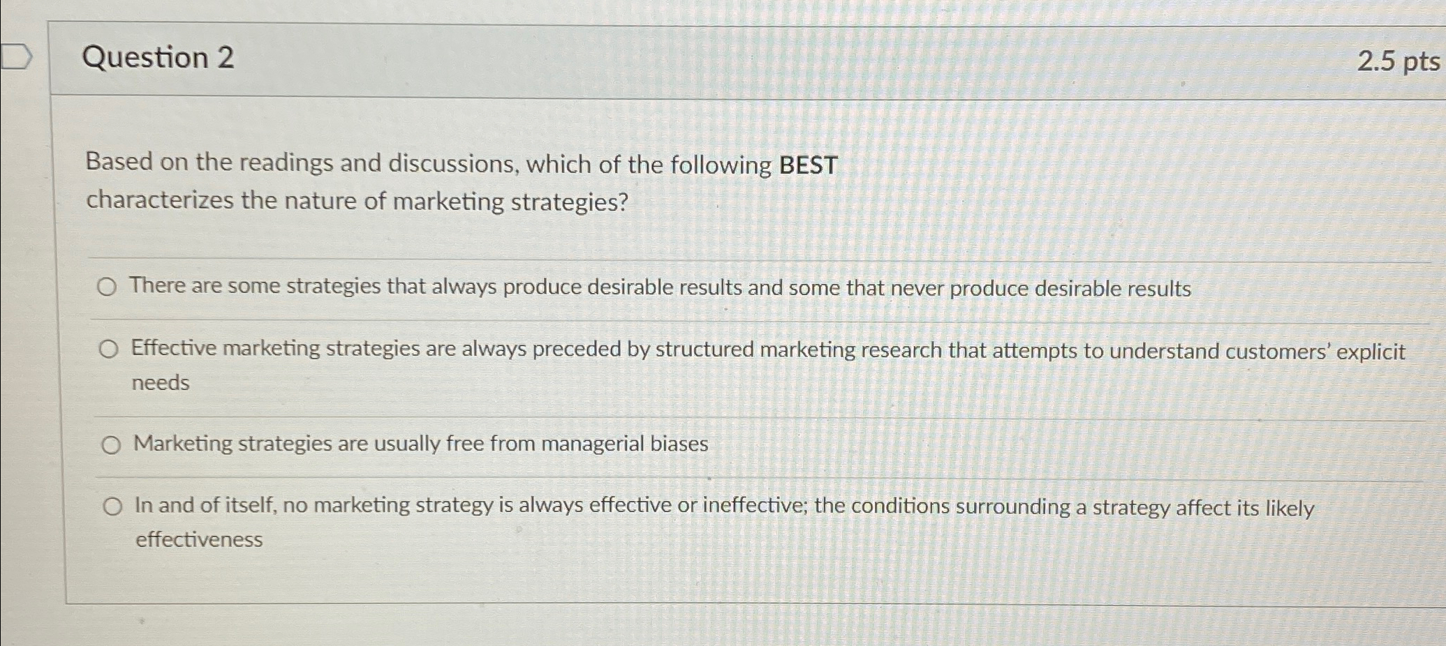  Question 2 2.5pts Based on the readings and discussions, which of