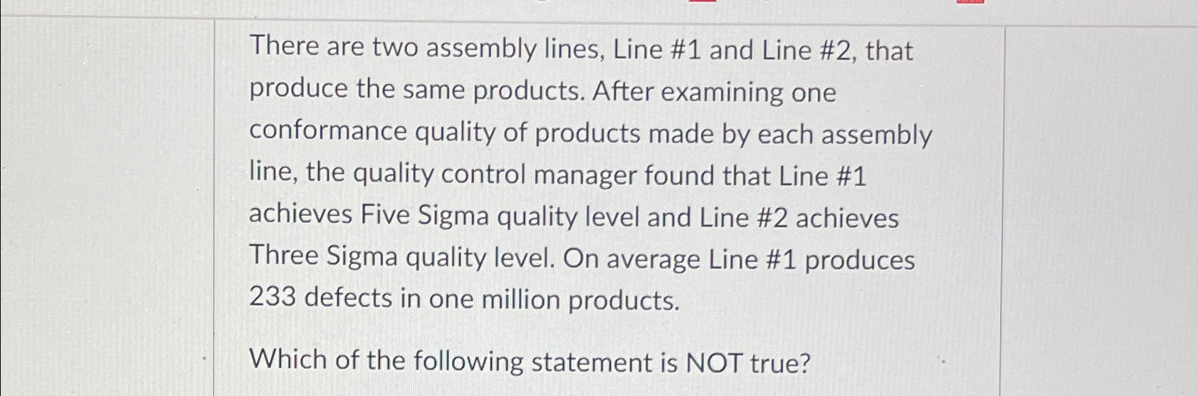  There are two assembly lines, Line #1 and Line #2, that