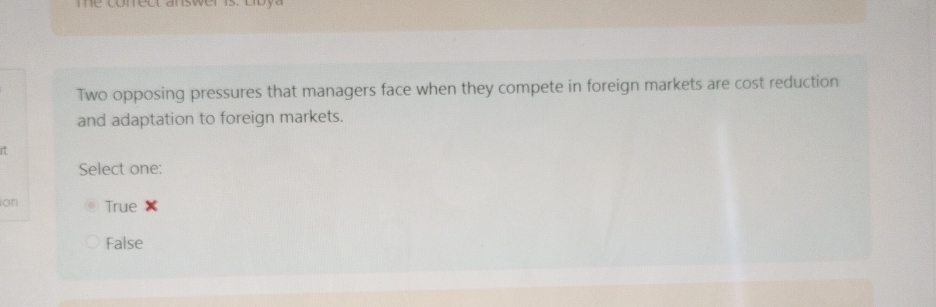  Two opposing pressures that managers face when they compete in foreign