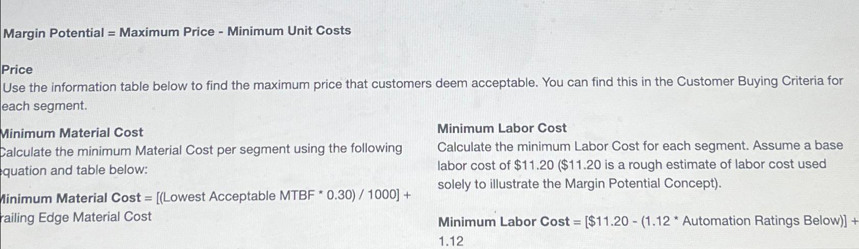  Margin Potential = Maximum Price - Minimum Unit Costs Price Use