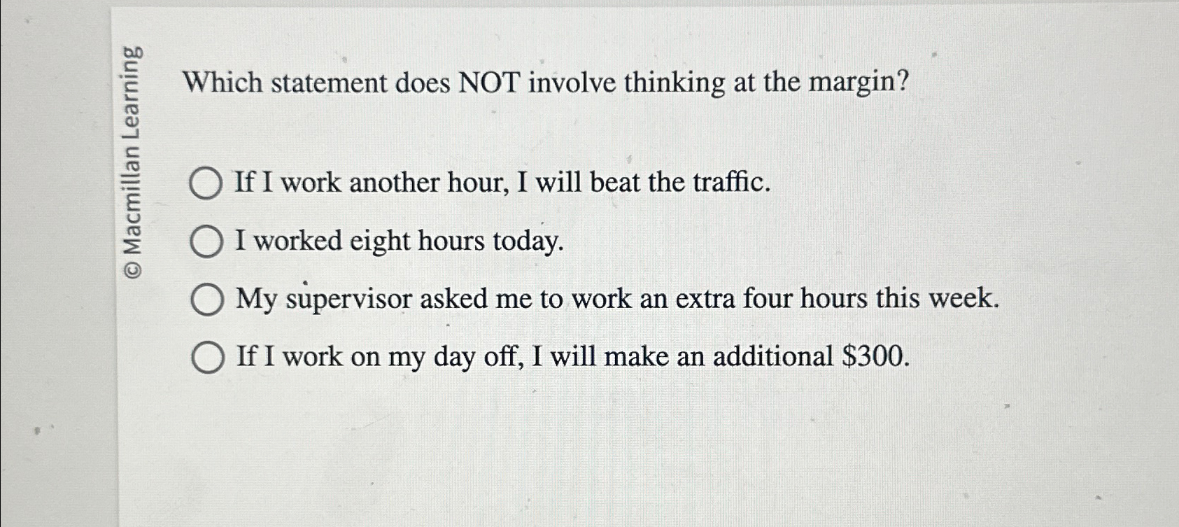  Which statement does NOT involve thinking at the margin? If I