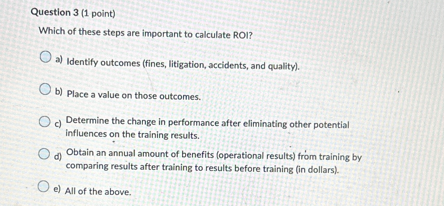  Question 3(1 point) Which of these steps are important to calculate