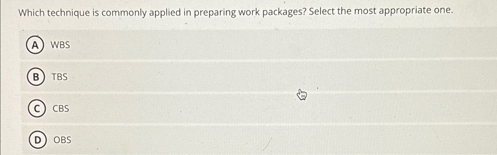  Which technique is commonly applied in preparing work packages? Select the