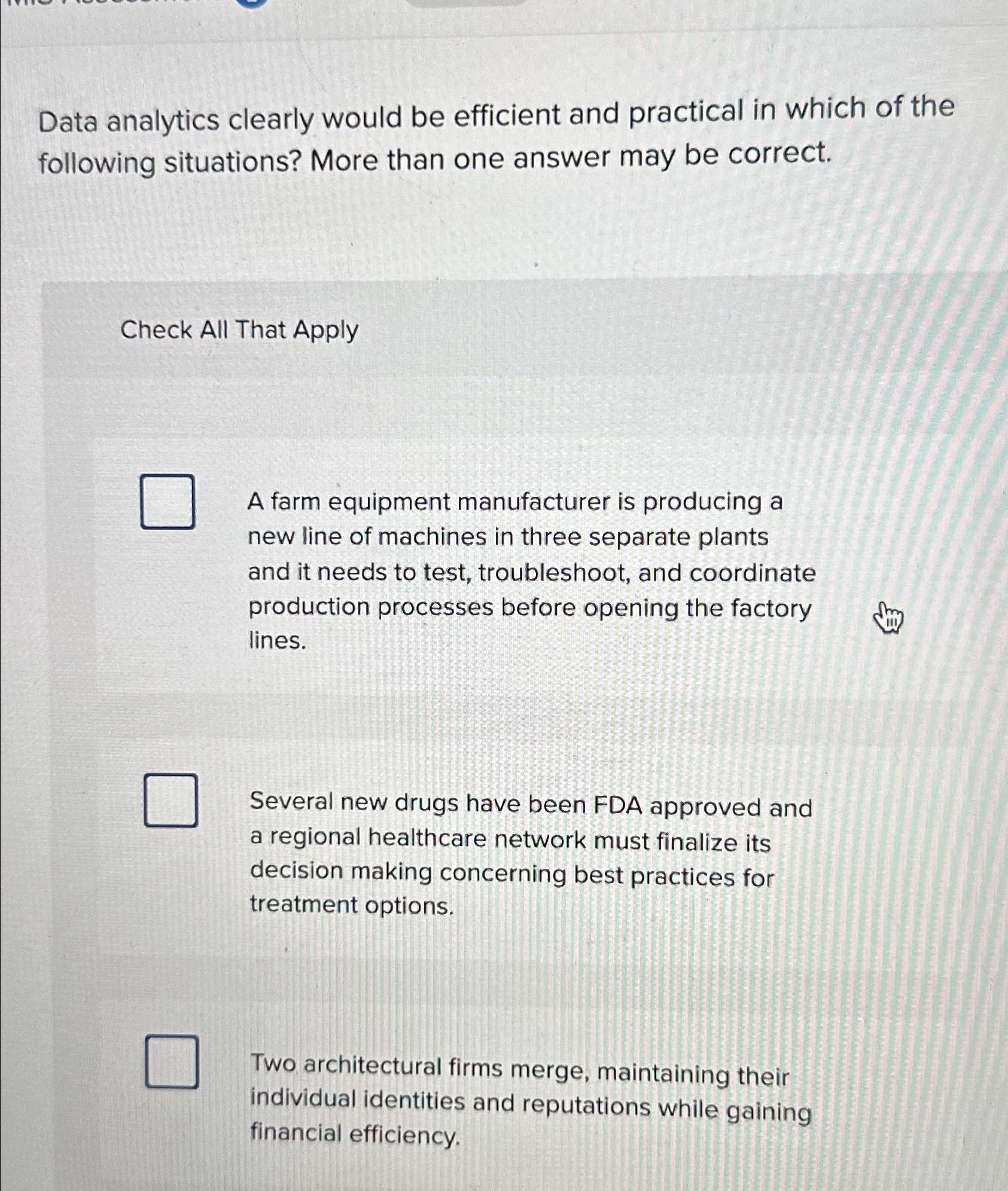  Data analytics clearly would be efficient and practical in which of