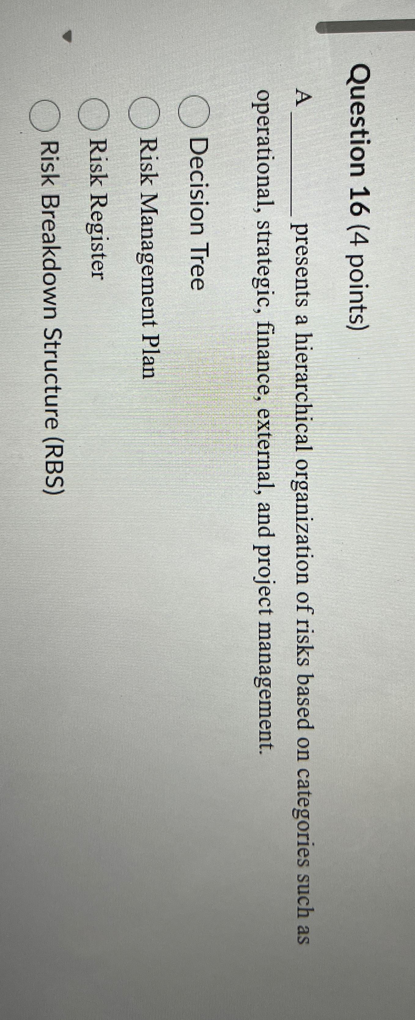  Question 16(4 points) A presents a hierarchical organization of risks based