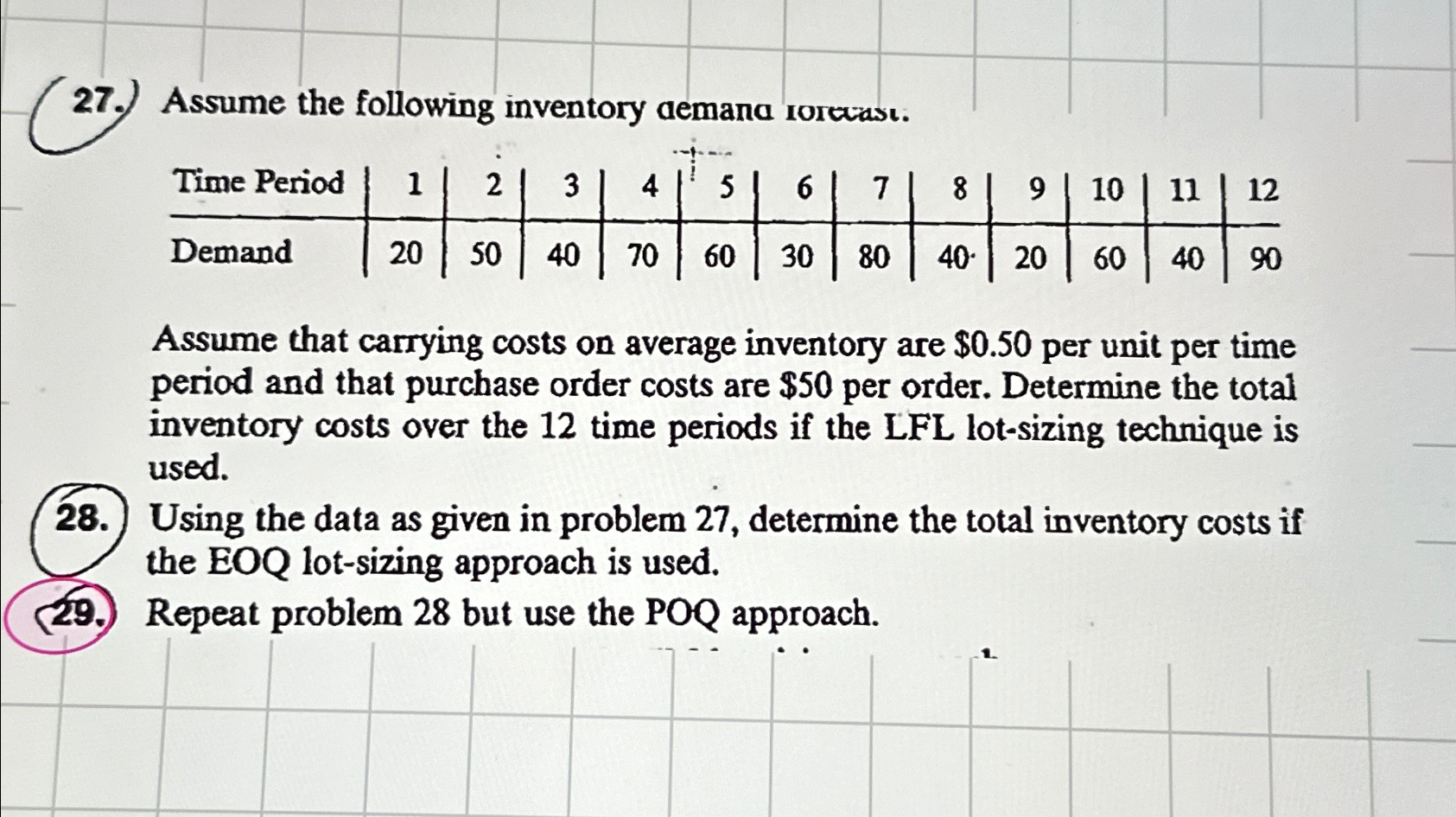  Assume the following inventory demand rorcuast. \table[[Time Period,1,2,3,4,5,6,7,8,9,10,11,12],[Demand,20,50,40,70,60,30,80,40,20,60,40,90]] Assume that carrying