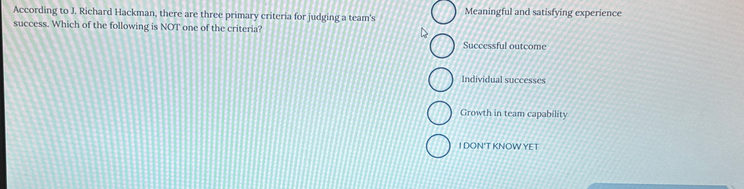  According to J. Richard Hackman, there are three primary criteria for